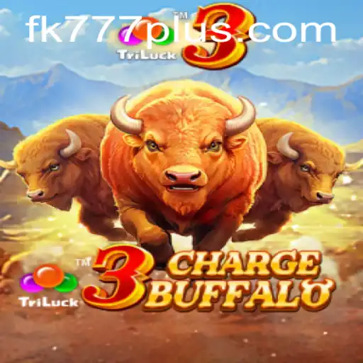 Discover the Thrills of 3ChargeBuffalo with FK777