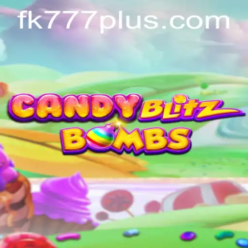 Dive into the Explosive World of CandyBlitzBombs with FK777