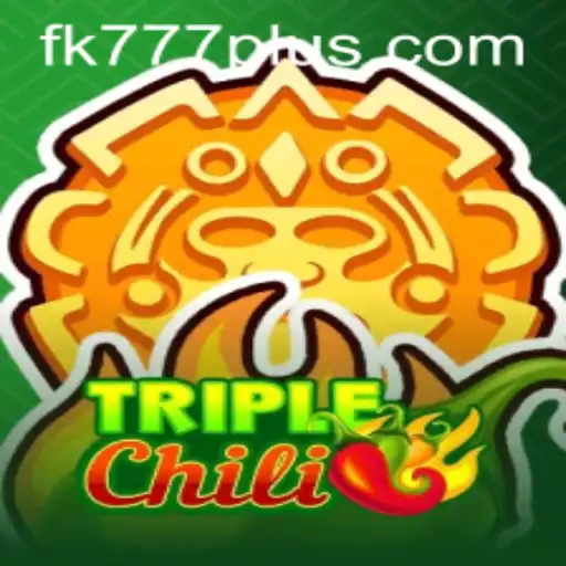 Exploring the Exciting World of TripleChili: A Guide to the Game FK777